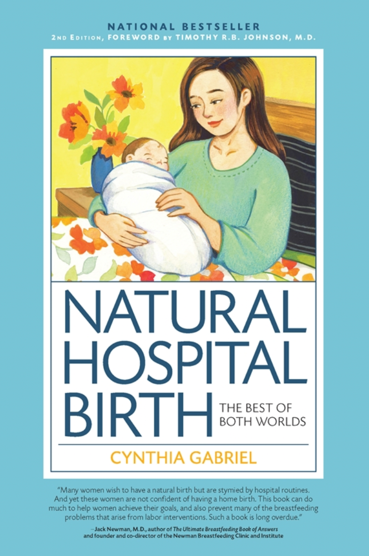 Natural Hospital Birth: The Best of Both Worlds by Cynthia Gabriel