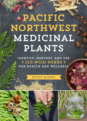 Pacific Northwest Medicinal Plants by Scott Kloos