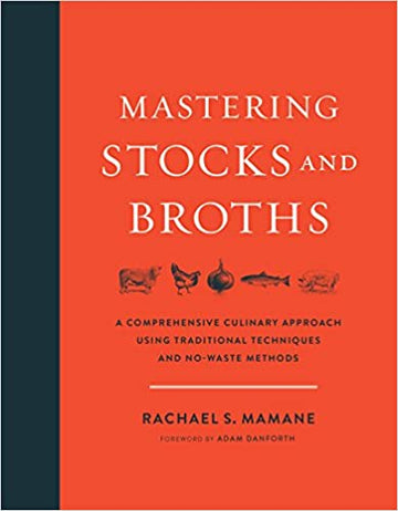 Mastering Stocks and Broths by Rachel S. Mamane
