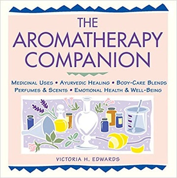 The Aromatherapy Companion by Victoria H. Edwards