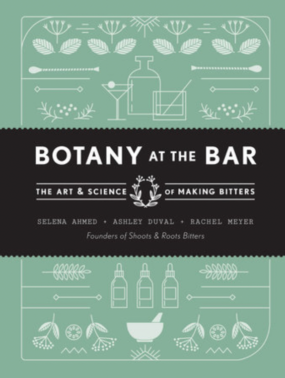 Botany at the Bar by Selena Ahmed, Ashley Duval and Rachel Meyer