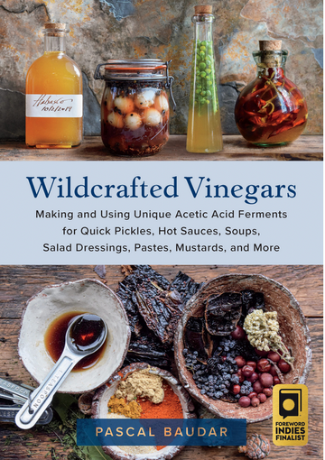 Wildcrafted Vinegars by Pascal Baudar