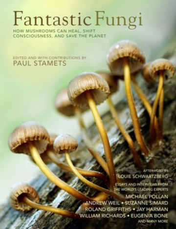 Fantastic Fungi by Paul Stamets & Friends