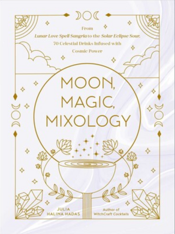 Moon, Magic, Mixology by Halina Hadas