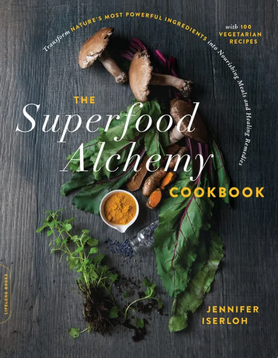 The Superfood Alchemy Cookbook by Jennifer Iserloh
