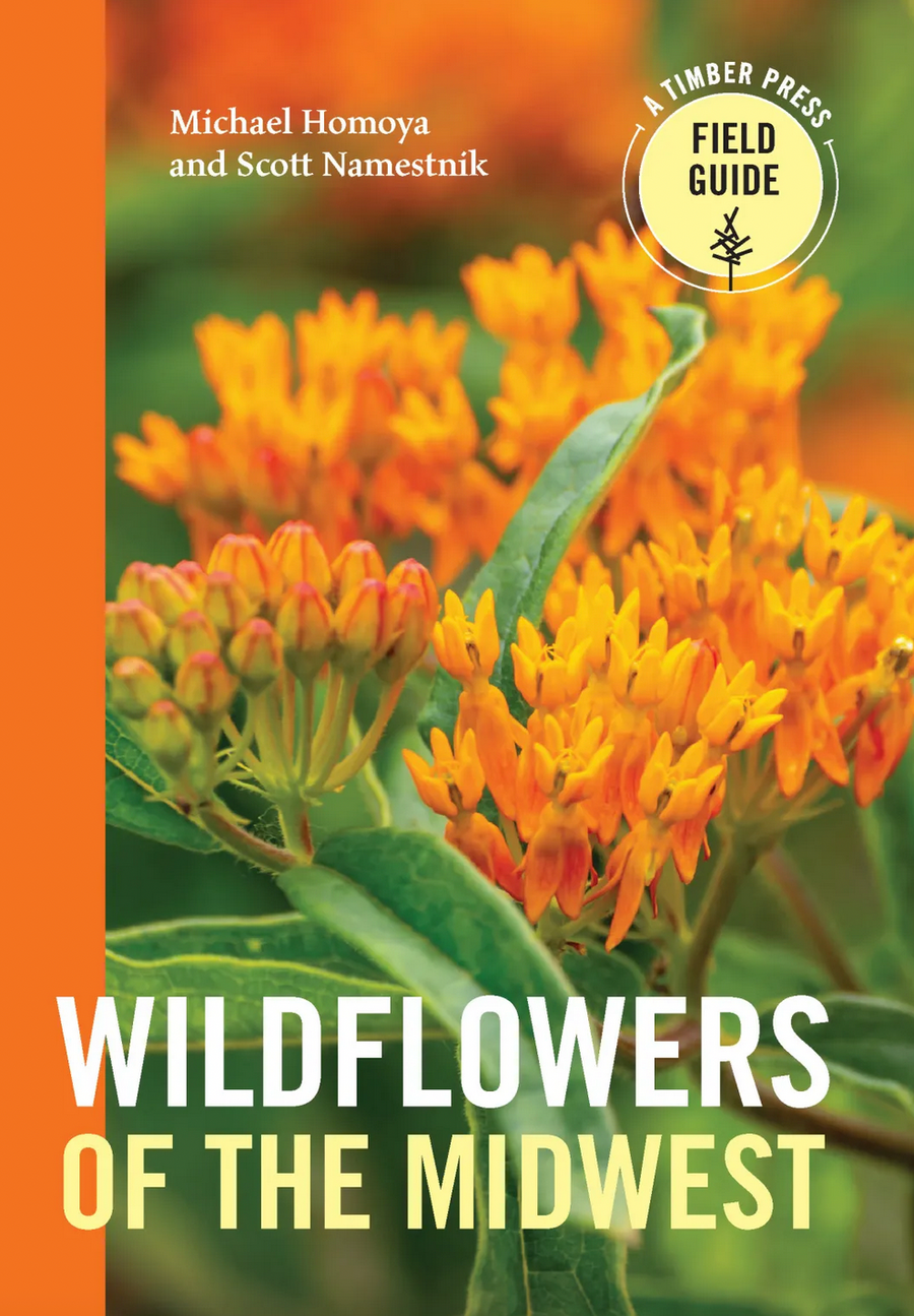 Wildflowers of the Midwest by Michael Homoya & Scott Namestnik