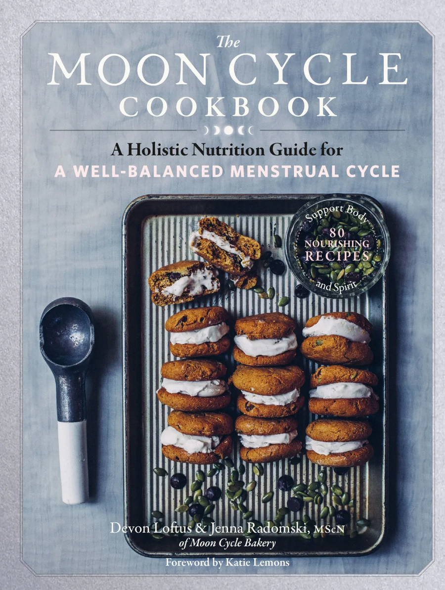 The Moon Cycle Cookbook by Devo Loftus & Jenna Radomski