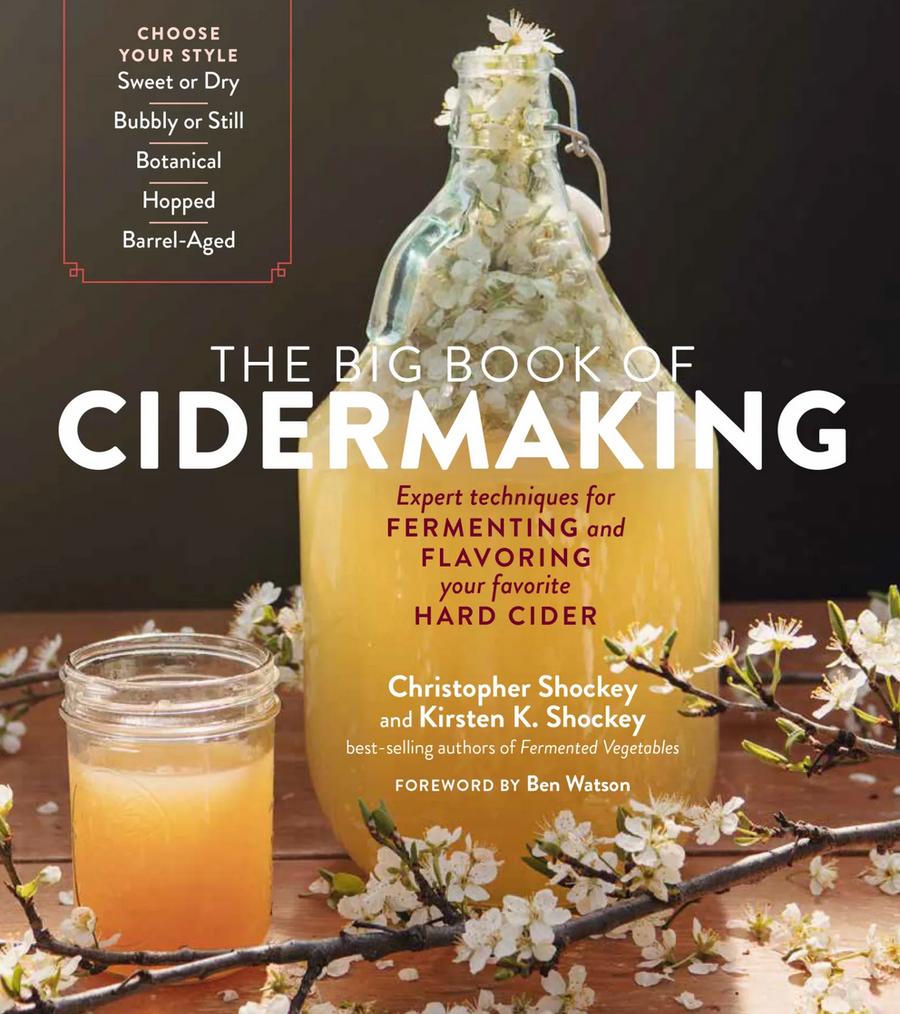 The Big Book of Cidermaking by Christopher Shockey & Kristen Shockey