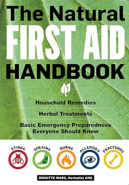 The Natural First Aid Handbook by Brigitte Mars