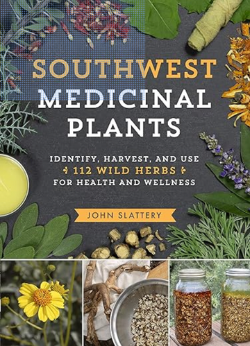 Southwest Medicinal Plants by John Slattery