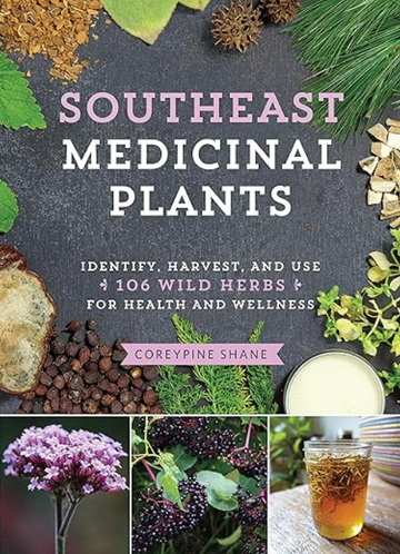 Southeast Medicinal Plants by CoreyPine Shane