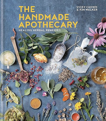The Handmade Apothecary by Vicky Chown & Kim Walker
