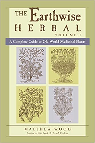 Earthwise Herbal Vol 1 by Matthew Wood