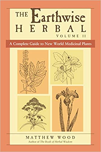 Earthwise Herbal Vol 2 by Matthew Wood