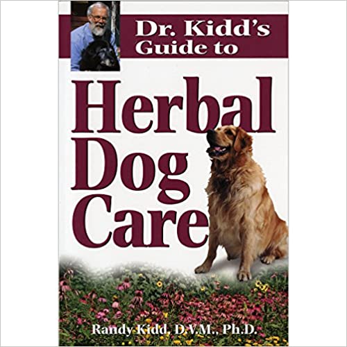 Dr. Kidd's Guide to Herbal Dog Care by Randy Kidd, DVM PhD