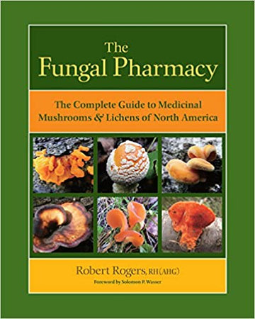 Fungal Pharmacy by Robert Rogers