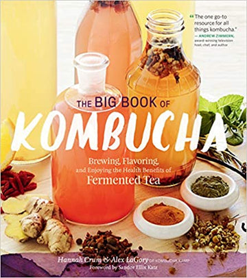 The Big Book of Kombucha by Hannah Crum and Alex LaGory