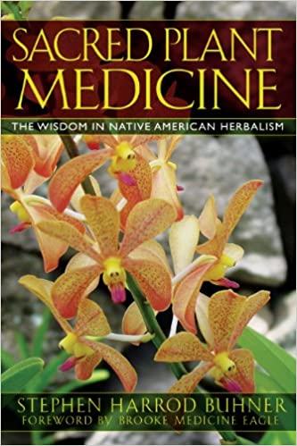 Sacred Plant Medicine by Stephen Harrod Buhner