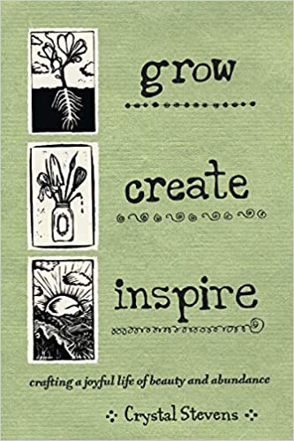 Grow Create Inspire Book by Crystal Stevens