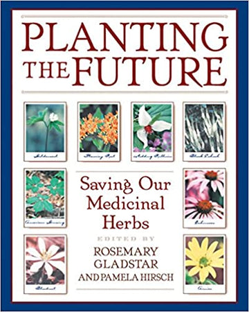 Planting the Future by Rosemary Gladstar and Pamela Hirsch