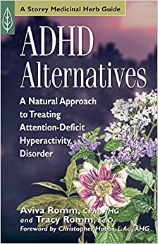 ADHD Alternatives by Aviva J. Romm C.P.M., Tracy Romm Ed.D.