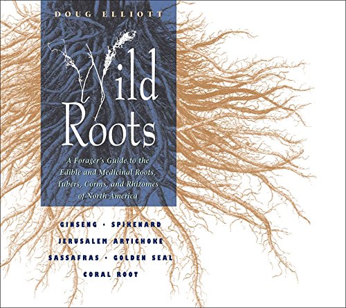 Wild Roots: A Forager's Guide by Doug Elliott