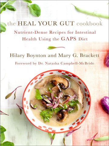 The Heal Your Gut Cookbook by Hilary Boynton, Mary G. Brackett & Mary Brackett