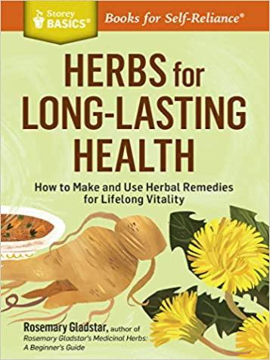 Herbs for Long-Lasting Health by Rosemary Gladstar