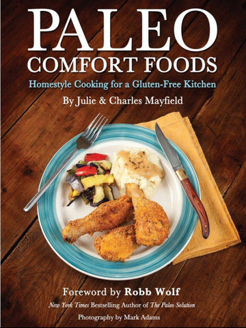 Paleo Comfort Foods by Julie & Charles Mayfield